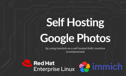 Featured image of post Self-Hosting Google Photos with Immich on RHEL and Podman